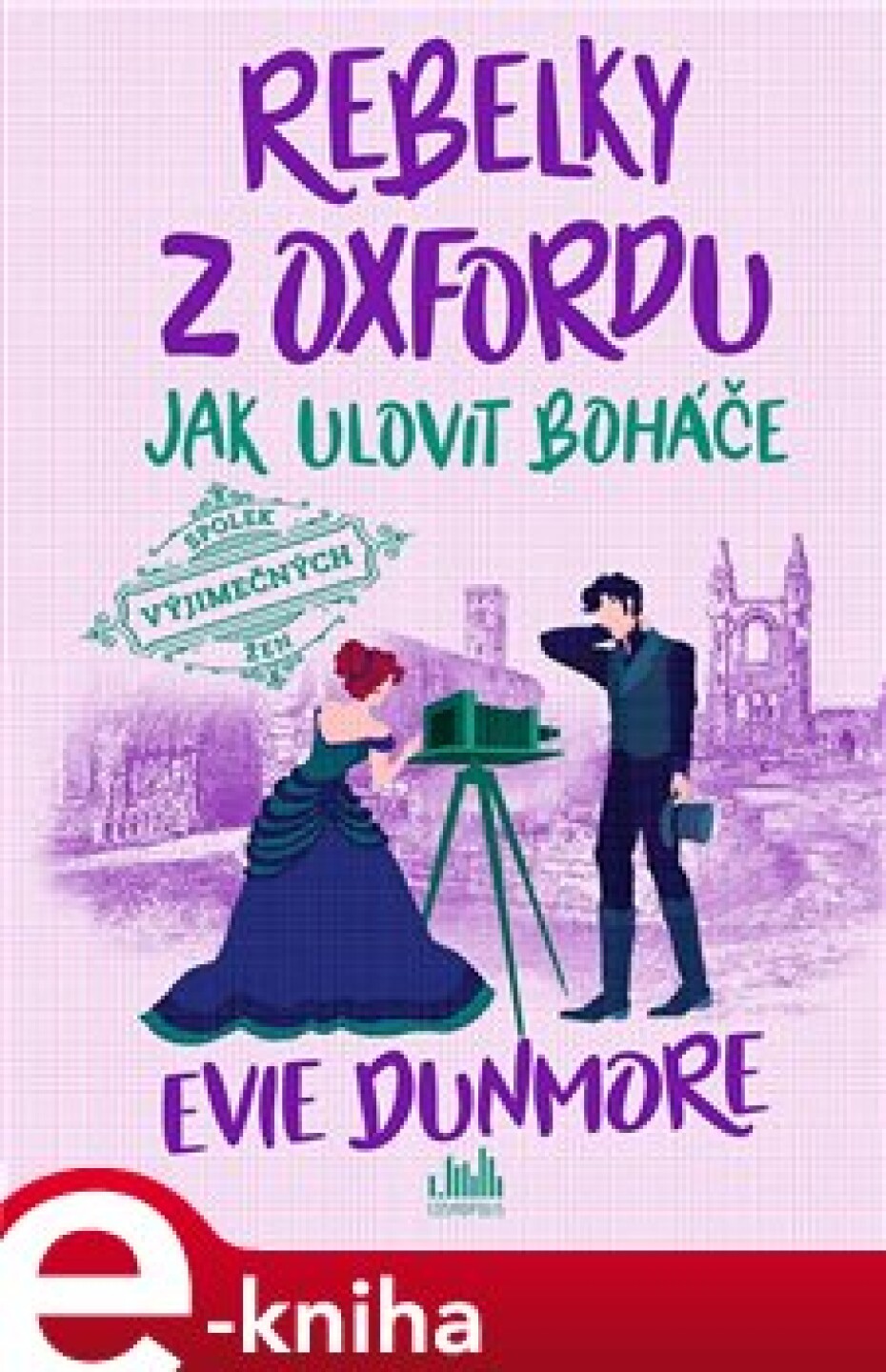 Rebelky z Oxfordu - Jak ulovit boháče - Evie Dunmore - main (0)