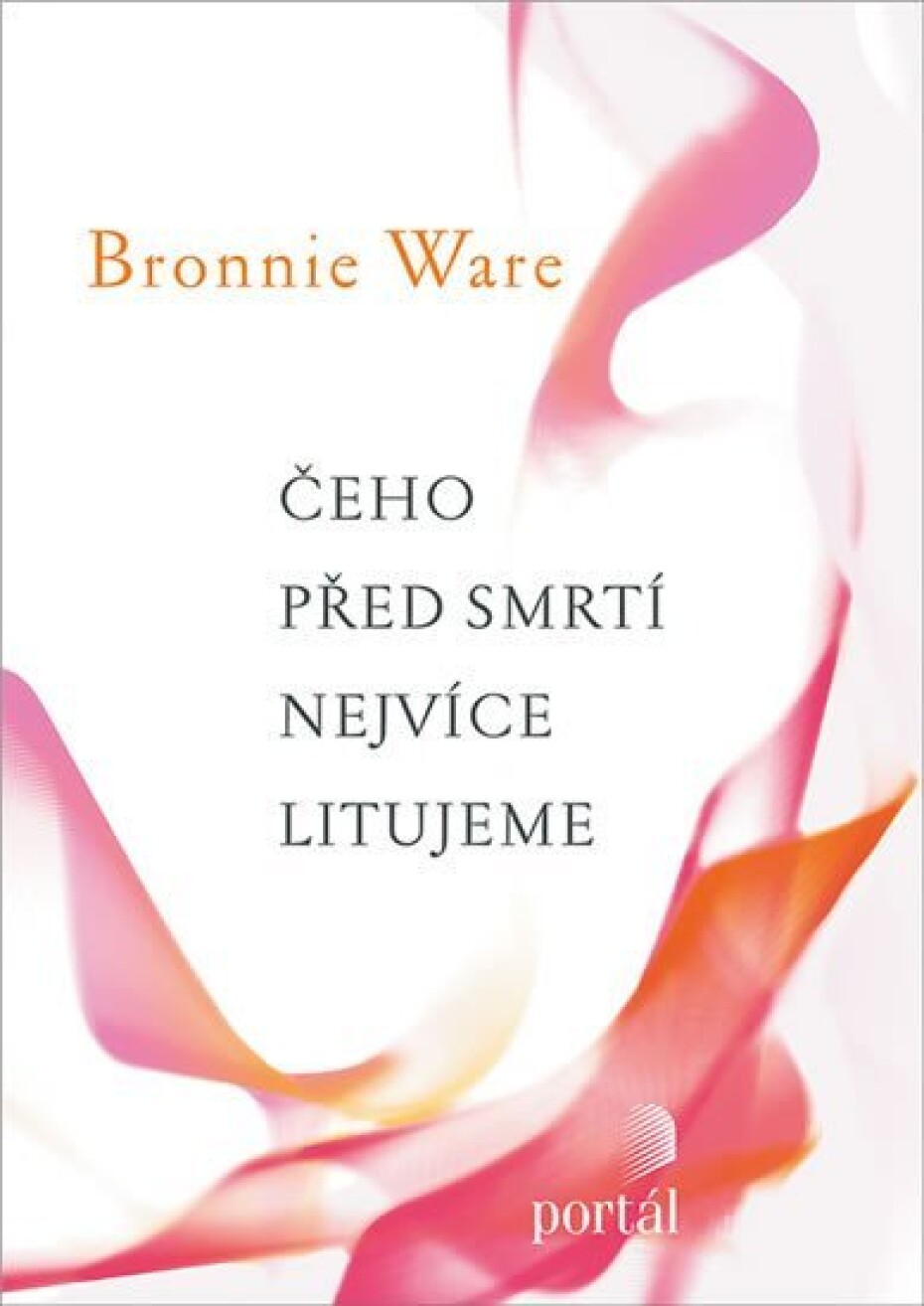 Čeho před smrtí nejvíce litujeme - Bronnie Ware - main (0)