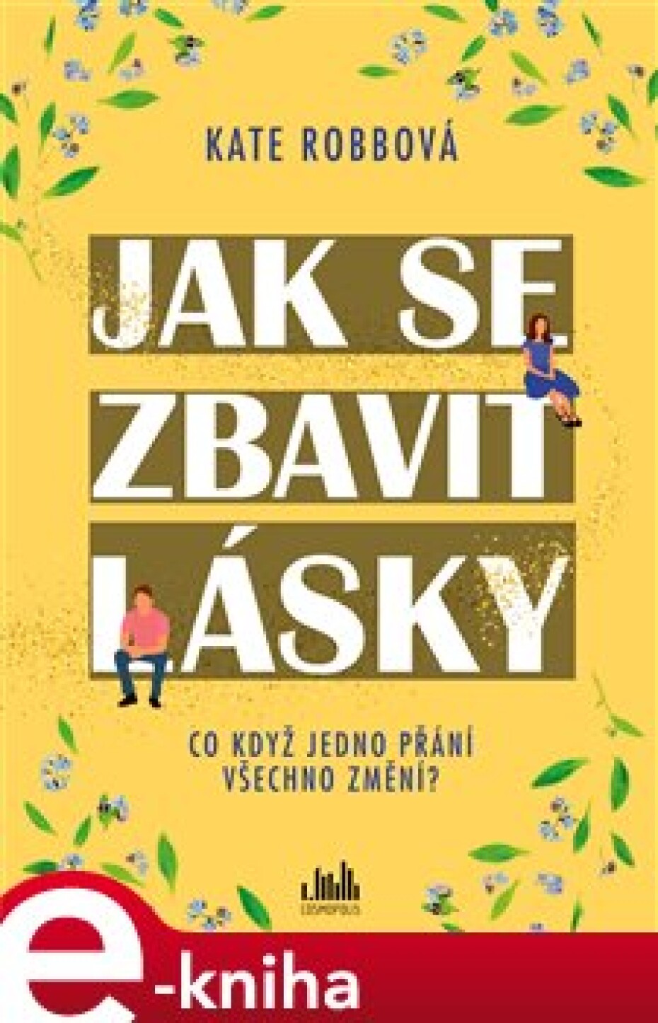 Jak se zbavit lásky - Kate Robbová - main (0)