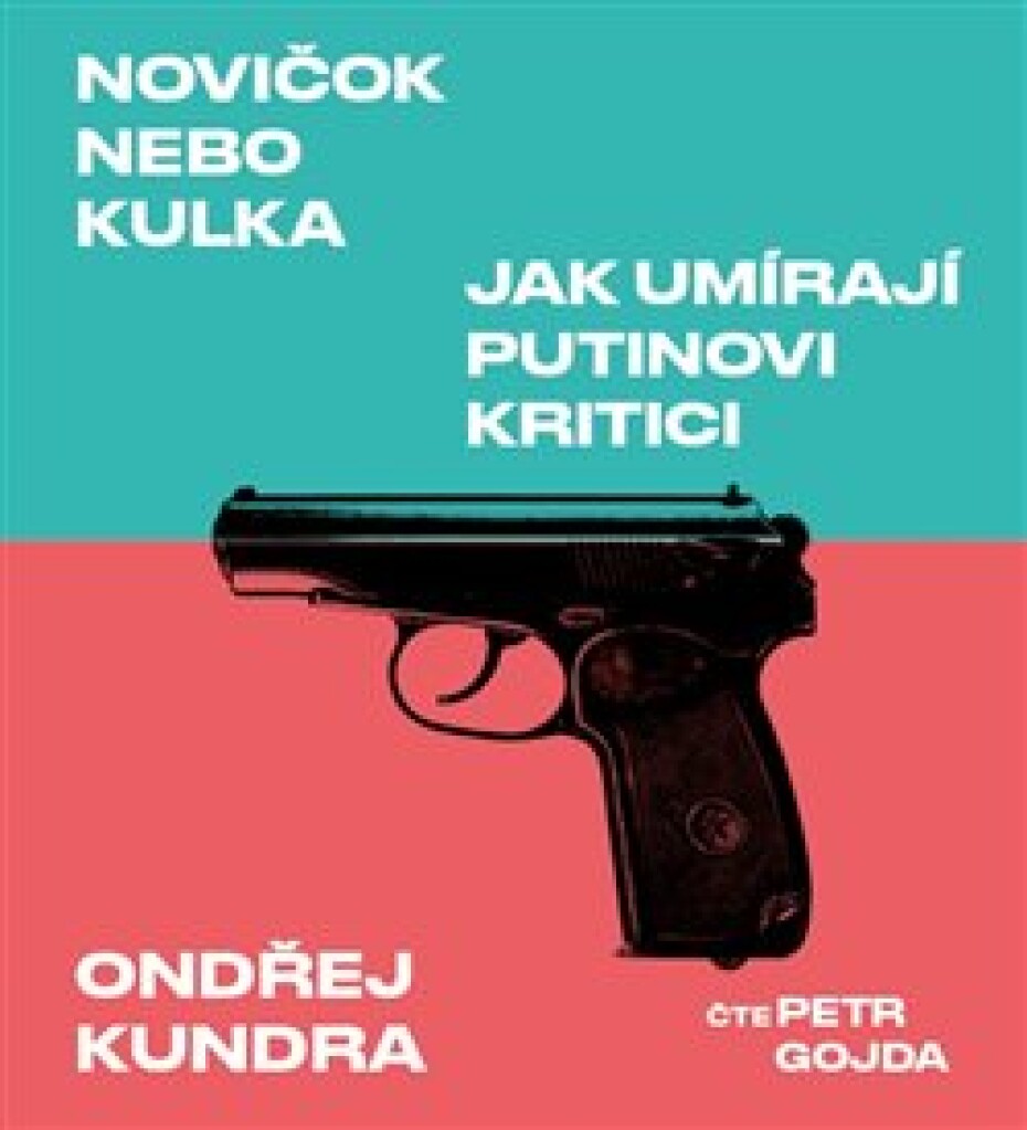 Novičok nebo kulka. Jak umírají Putinovi kritici - Ondřej Kundra - main (0)