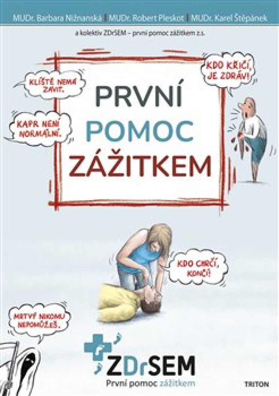 První pomoc zážitkem - Karel Štěpánek, Robert Pleskot, Barbara Nižnanská - main (0)