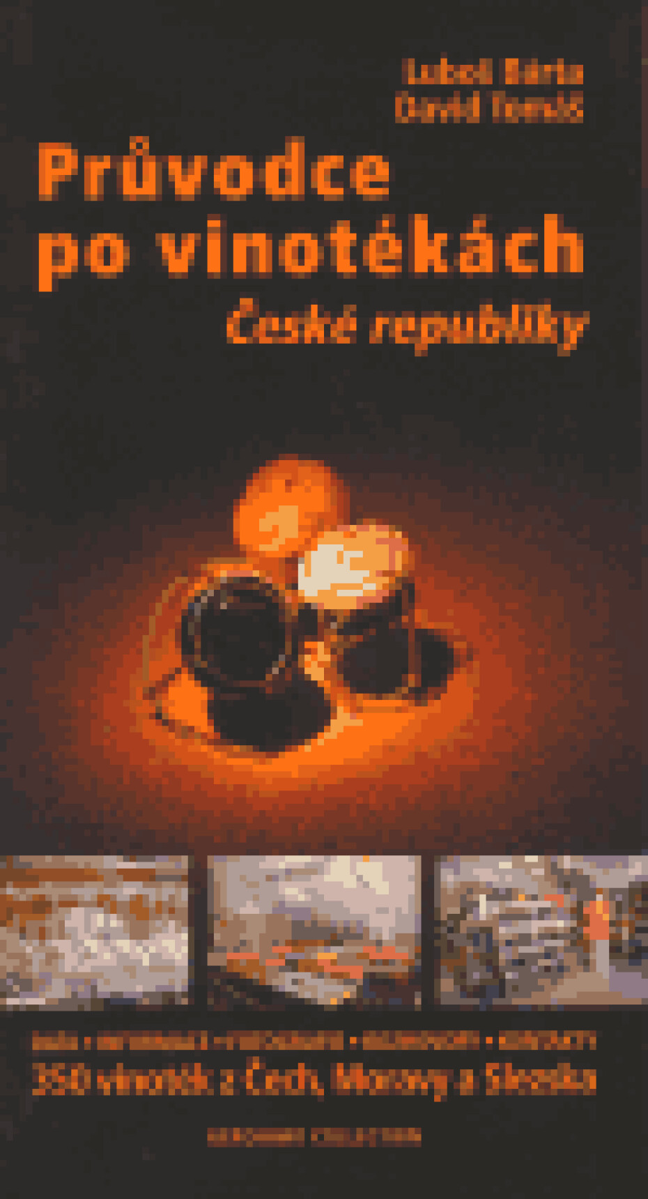 Průvodce po vinotékách České republiky - Luboš Bárta, David Tomáš - main (0)