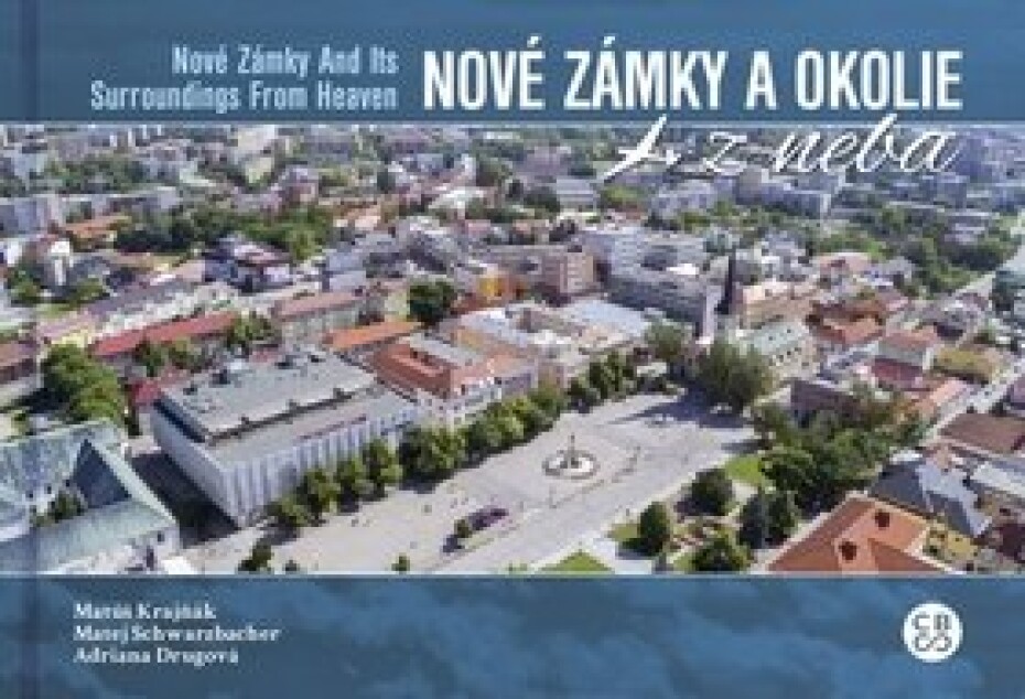 Nové Zámky a okolie z neba - Matúš Krajňák; Matej Schwarzbacher; Adriana Drugová - main (0)