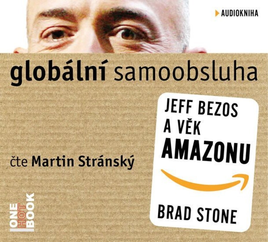 Globální samoobsluha - Jeff Bezos a věk Amazonu - CDmp3 (Čte Martin Stránský) - Brad Stone - main (0)
