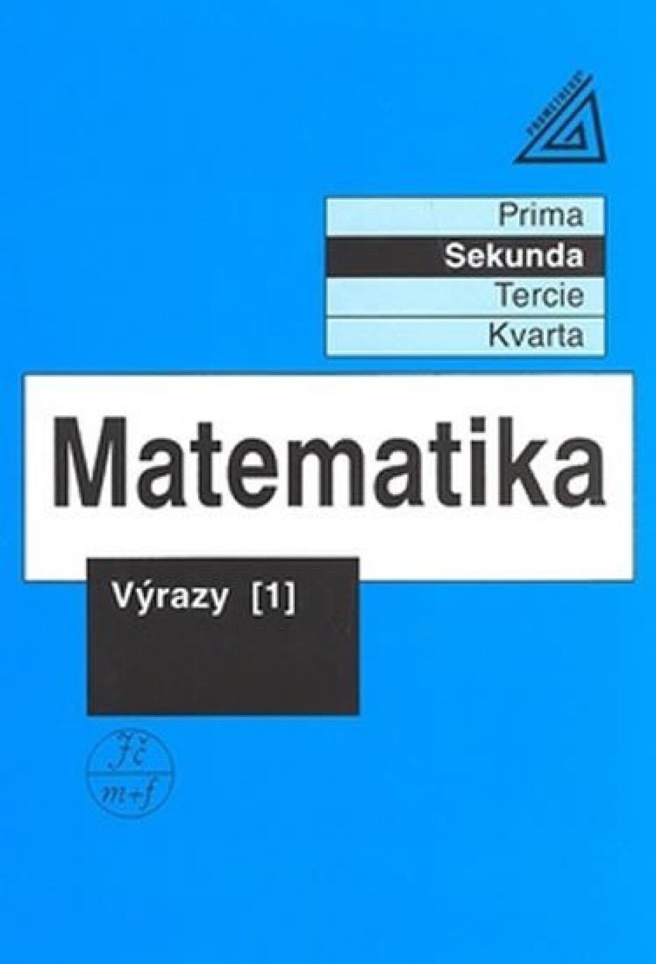 Matematika pro nižší třídy víceletých gymnázií - Výrazy I. - Jiří Herman - main (0)