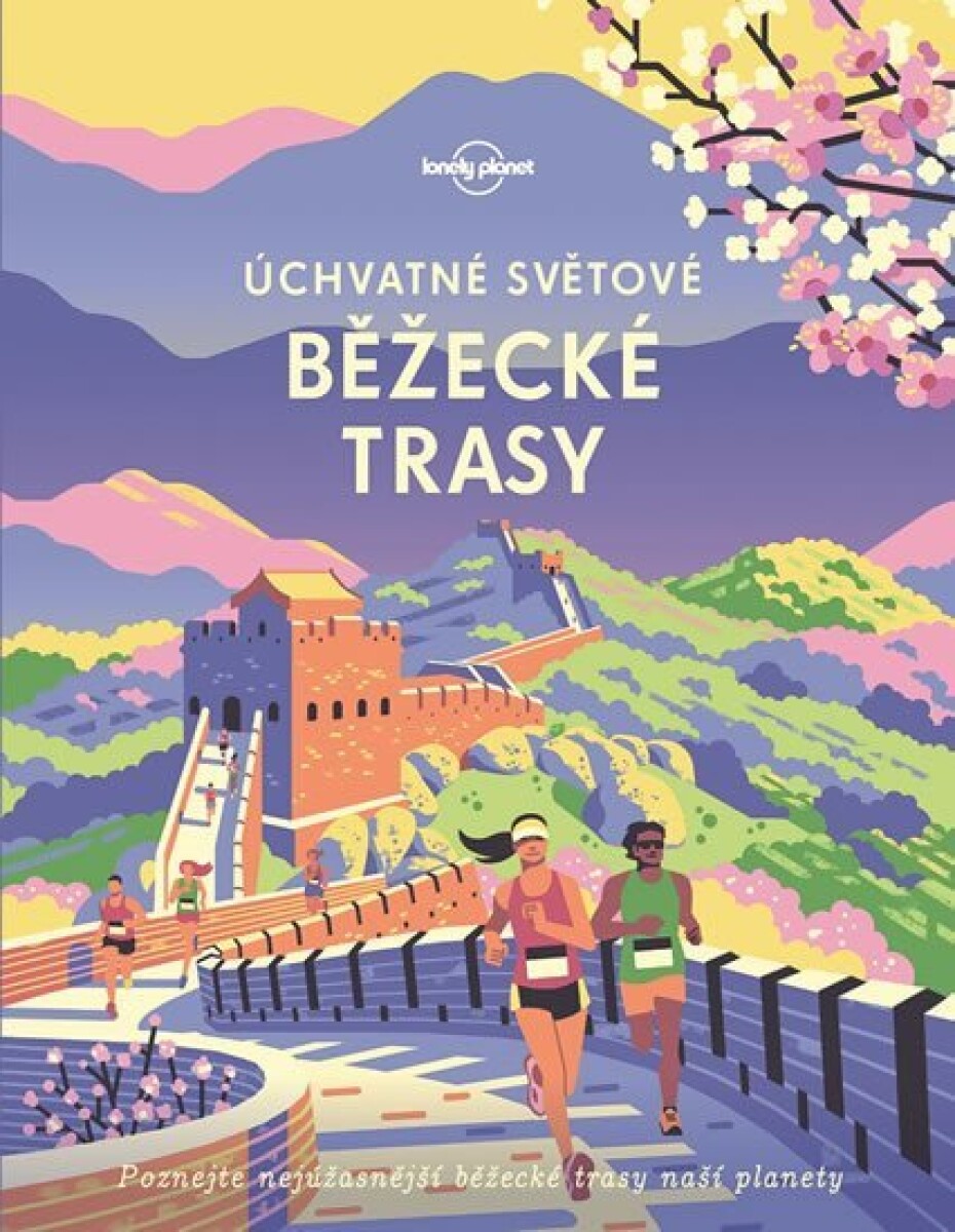 Úchvatné světové běžecké trasy - Lonely Planet - kolektiv autorů - main (0)