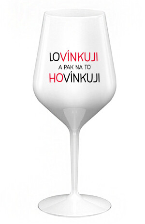 Product detail of LOVÍNKUJI A PAK NA TO HOVÍNKUJI - bílá nerozbitná sklenice na víno 470 ml