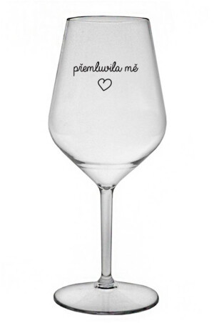 Product detail of PŘEMLUVILA MĚ - čirá nerozbitná sklenice na víno 470 ml