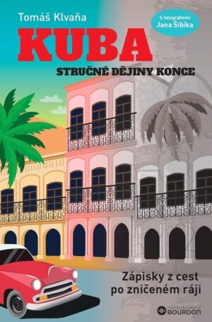 Product detail of Kuba - Stručné dějiny konce - Tomáš Klvaňa