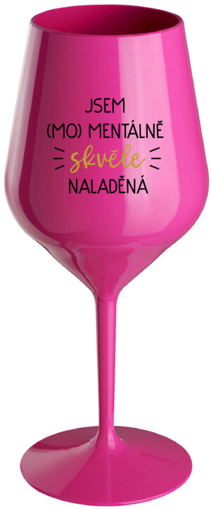 Product detail of JSEM (MO)MENTÁLNĚ SKVĚLE NALADĚNÁ - růžová nerozbitná sklenice na víno 470 ml
