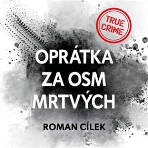 Product detail of Oprátka za osm mrtvých - CDmp3 (Čte Vladimír Kroc) - Roman Cílek