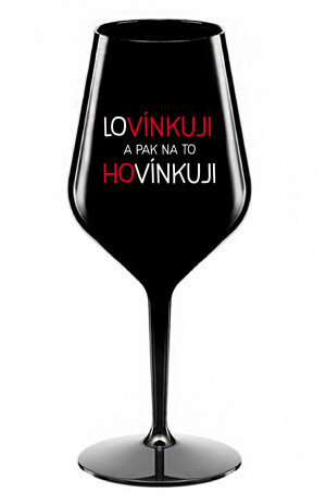 Product detail of LOVÍNKUJI A PAK NA TO HOVÍNKUJI - černá nerozbitná sklenice na víno 470 ml
