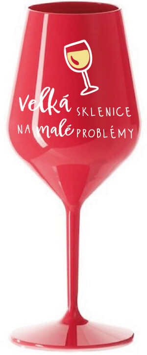 Product detail of VELKÁ SKLENICE NA MALÉ PROBLÉMY - červená nerozbitná sklenice na víno 470 ml