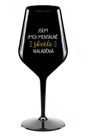 Product detail of JSEM (MO)MENTÁLNĚ SKVĚLE NALADĚNÁ - černá nerozbitná sklenice na víno 470 ml