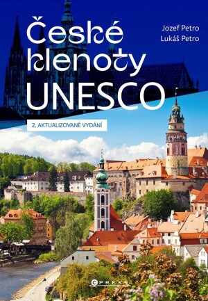 Product detail of České klenoty UNESCO - Turistický průvodce po dechberoucích památkách, 2.  vydání - Jozef Petro