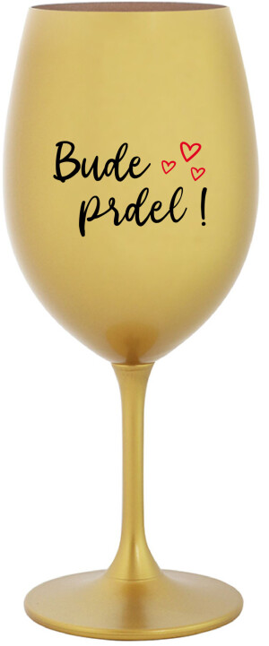 Product detail of BUDE PRDEL! - zlatá sklenice na víno 350 ml