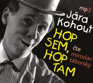 Product detail of Hop sem, hop tam - CDmp3 (Čte Miroslav Táborský) - Jan Kohout