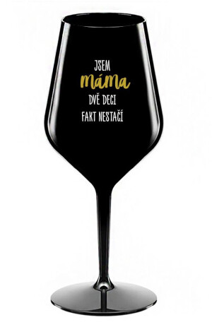 Product detail of JSEM MÁMA, DVĚ DECI FAKT NESTAČÍ - černá nerozbitná sklenice na víno 470 ml