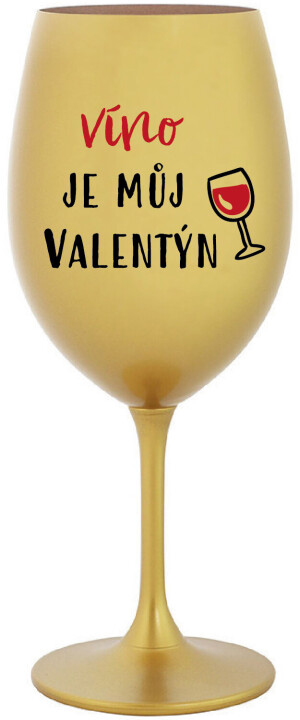 Product detail of VÍNO JE MŮJ VALENTÝN - zlatá sklenice na víno 350 ml