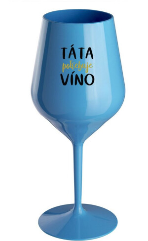 Product detail of TÁTA POTŘEBUJE VÍNO - modrá nerozbitná sklenice na víno 470 ml