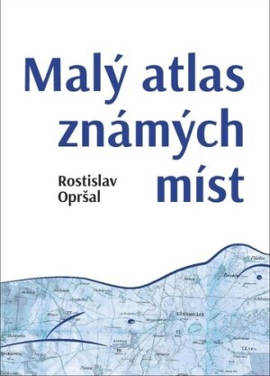 Product detail of Malý atlas známých míst - Rostislav Opršal