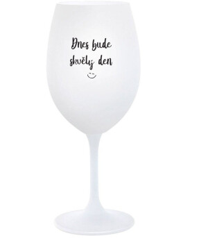 Product detail of DNES BUDE SKVĚLÝ DEN - bílá  sklenice na víno 350 ml