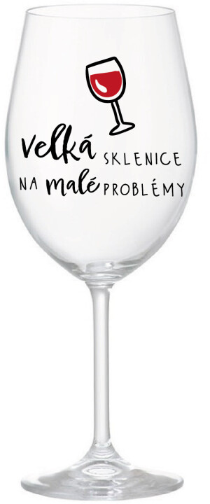 Product detail of VELKÁ SKLENICE NA MALÉ PROBLÉMY - čirá sklenice na víno 350 ml