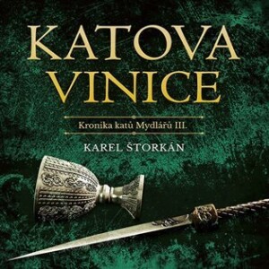 Product detail of Katova vinice - Kronika katů Mydlářů III. - CDmp3 (Čte Pavel Soukup) - Karel Štorkán