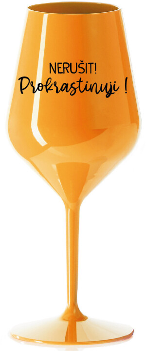 Product detail of NERUŠIT! PROKRASTINUJI! - oranžová nerozbitná sklenice na víno 470 ml