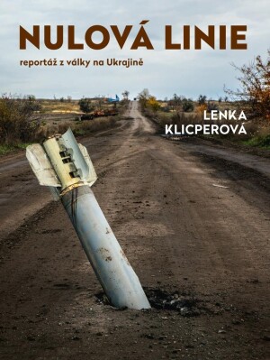 Product detail of Nulová linie – Reportáž z Ukrajiny - Lenka Klicperová