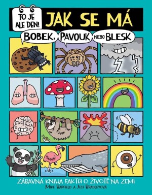 Product detail of To je ale den! Jak se má bobek, pavouk nebo blesk -  Zábavná kniha faktů o životě na Zemi - Mike Barfield