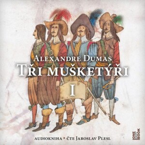Product detail of Tři mušketýři I. díl - CDmp3 (Čte Jaroslav Plesl) - Alexandre Dumas