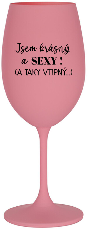 Product detail of JSEM KRÁSNÝ A SEXY! (A TAKY VTIPNÝ...) - růžová sklenice na víno 350 ml