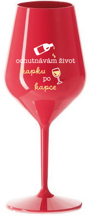 Product detail of OCHUTNÁVÁM ŽIVOT KAPKU PO KAPCE - červená nerozbitná sklenice na víno 470 ml
