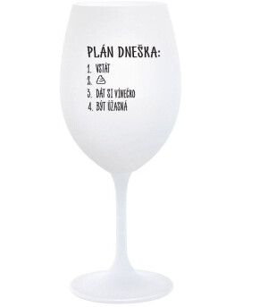 Product detail of PLÁN DNEŠKA - VSTÁT - bílá  sklenice na víno 350 ml