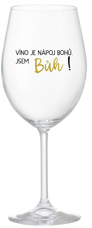 Product detail of VÍNO JE NÁPOJ BOHŮ. JSEM BŮH! - čirá sklenice na víno 350 ml