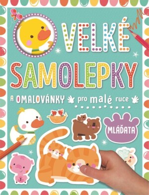 Product detail of Velké samolepky a omalovánky pro malé ruce Mláďata - Véronique Petit