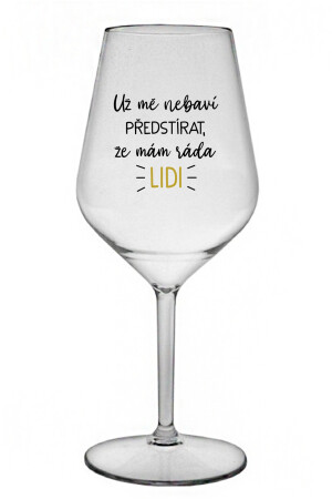 Product detail of UŽ MĚ NEBAVÍ PŘEDSTÍRAT, ŽE MÁM RÁDA LIDI - čirá nerozbitná sklenice na víno 470 ml