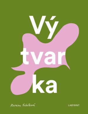 Product detail of Vý-tvar-ka - Martina Scholleová