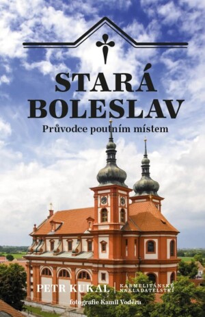 Product detail of Stará Boleslav - Průvodce poutním místem - Petr Kukal