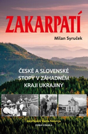 Product detail of Zakarpatí - České a slovenské stopy v záhadném kraji Ukrajiny - Milan Syruček