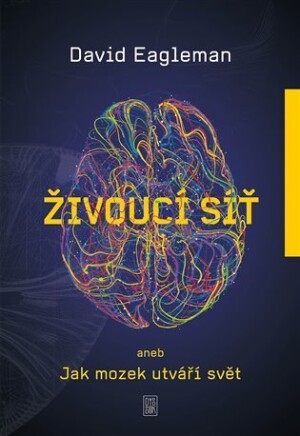 Product detail of Živoucí síť aneb Jak mozek utváří svět - David Eagleman