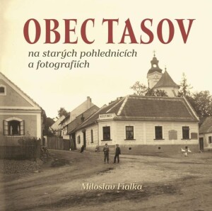 Product detail of Obec Tasov na starých pohlednicích a fotografiích - Miloslav Fialka