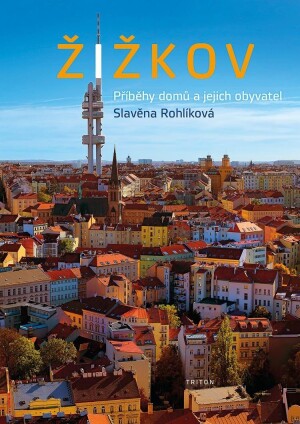 Product detail of Žižkov - Příběhy domů a jejich obyvatel - Slavěna Rohlíková