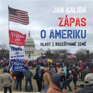Product detail of Zápas o Ameriku - Hlasy z rozeštvané země - CDmp3 (Čte Jan Kaliba, Miřejovský David) - Jan Kaliba