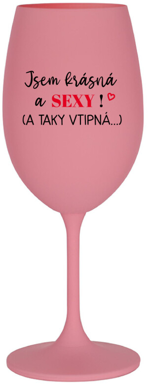 Product detail of JSEM KRÁSNÁ A SEXY! (A TAKY VTIPNÁ...) - růžová sklenice na víno 350 ml