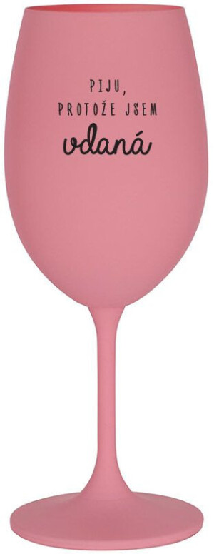 Product detail of PIJU, PROTOŽE JSEM VDANÁ - růžová sklenice na víno 350 ml