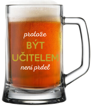 Product detail of PROTOŽE BÝT UČITELEM NENÍ PRDEL - pivní sklenice 0,5 l
