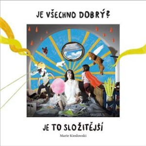Product detail of Je všechno dobrý? Je to složitější - CD - Marie Kieslowski