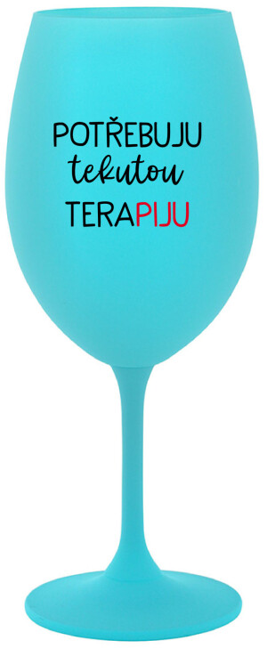 Product detail of POTŘEBUJU TEKUTOU TERAPIJU - tyrkysová sklenice na víno 350 ml